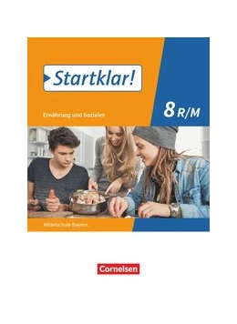 Abbildung von Buchholz / Dorn | Startklar! 8. Jahrgangsstufe - Ernährung und Soziales - Mittelschule Bayern - Schülerbuch | 1. Auflage | 2020 | beck-shop.de