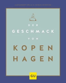 Abbildung von Schocke / Dölle | Der Geschmack von Kopenhagen | 1. Auflage | 2020 | beck-shop.de