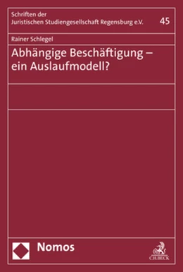 Abbildung von Schlegel | Abhängige Beschäftigung - ein Auslaufmodell? | 1. Auflage | 2020 | 45 | beck-shop.de