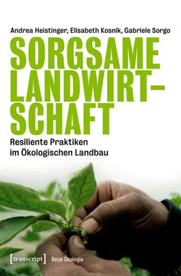 Abbildung von Heistinger / Kosnik | Sorgsame Landwirtschaft | 1. Auflage | 2022 | beck-shop.de