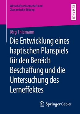 Abbildung von Thiemann | Die Entwicklung eines haptischen Planspiels für den Bereich Beschaffung und die Untersuchung des Lerneffektes | 1. Auflage | 2019 | beck-shop.de