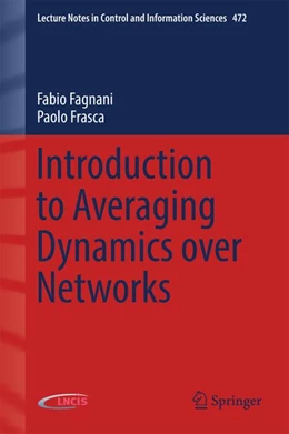 Abbildung von Fagnani / Frasca | Introduction to Averaging Dynamics over Networks | 1. Auflage | 2017 | beck-shop.de