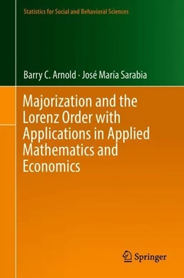 Abbildung von Arnold / Sarabia | Majorization and the Lorenz Order with Applications in Applied Mathematics and Economics | 1. Auflage | 2018 | beck-shop.de