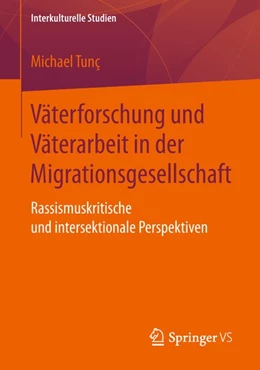 Abbildung von Tunç | Väterforschung und Väterarbeit in der Migrationsgesellschaft | 1. Auflage | 2018 | beck-shop.de