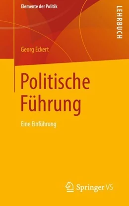 Abbildung von Eckert | Politische Führung | 1. Auflage | 2019 | beck-shop.de
