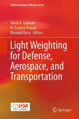 Abbildung von A. Gokhale / Prasad | Light Weighting for Defense, Aerospace, and Transportation | 1. Auflage | 2019 | beck-shop.de