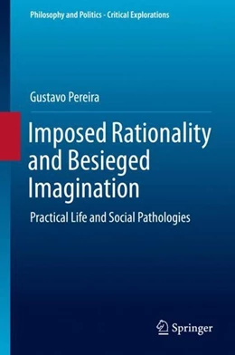 Abbildung von Pereira | Imposed Rationality and Besieged Imagination | 1. Auflage | 2019 | beck-shop.de