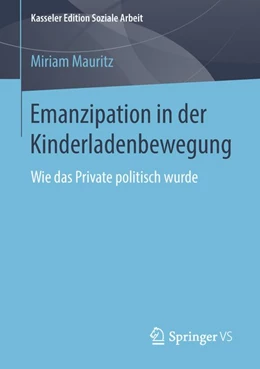 Abbildung von Mauritz | Emanzipation in der Kinderladenbewegung | 1. Auflage | 2018 | beck-shop.de