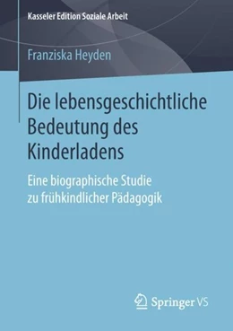 Abbildung von Heyden | Die lebensgeschichtliche Bedeutung des Kinderladens | 1. Auflage | 2018 | beck-shop.de