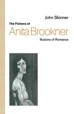 Abbildung von Skinner | The Fictions of Anita Brookner | 1. Auflage | 2016 | beck-shop.de