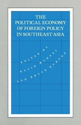 Abbildung von Wurfel / Burton | The Political Economy of Foreign Policy in Southeast Asia | 1. Auflage | 2016 | beck-shop.de