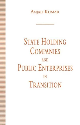 Abbildung von Kumar | State Holding Companies and Public Enterprises in Transition | 1. Auflage | 2016 | beck-shop.de