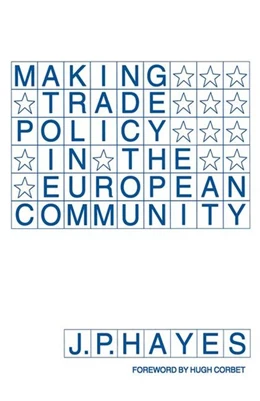 Abbildung von Hayes | Making Trade Policy in the European Community | 1. Auflage | 2016 | beck-shop.de