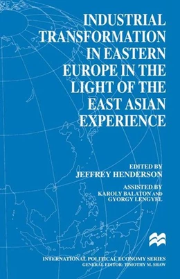 Abbildung von Henderson / Balaton | Industrial Transformation in Eastern Europe in the Light of the East Asian Experience | 1. Auflage | 2016 | beck-shop.de