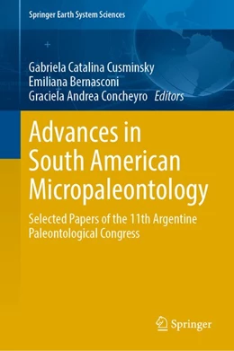 Abbildung von Cusminsky / Bernasconi | Advances in South American Micropaleontology | 1. Auflage | 2018 | beck-shop.de