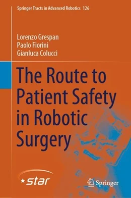 Abbildung von Grespan / Fiorini | The Route to Patient Safety in Robotic Surgery | 1. Auflage | 2018 | beck-shop.de