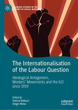 Abbildung von Bellucci / Weiss | The Internationalisation of the Labour Question | 1. Auflage | 2019 | beck-shop.de