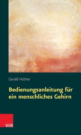Abbildung von Hüther | Bedienungsanleitung für ein menschliches Gehirn | 12. Auflage | 2016 | beck-shop.de