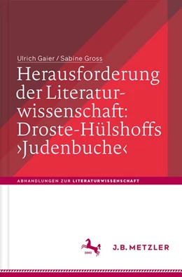 Abbildung von Gaier / Gross | Herausforderung der Literaturwissenschaft: Droste-Hülshoffs 'Judenbuche' | 1. Auflage | 2018 | beck-shop.de