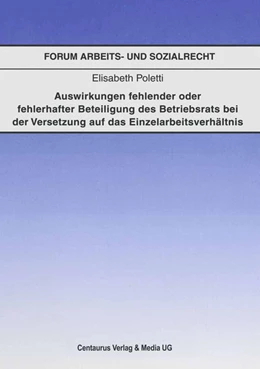 Abbildung von Poletti | Auswirkungen fehlender oder fehlerhafter Beteiligung des Betriebsrats bei der Voraussetzung auf das Einzelarbeitsverhältnis | 1. Auflage | 2017 | beck-shop.de