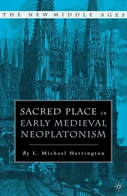 Abbildung von Harrington | Sacred Place in Early Medieval Neoplatonism | 1. Auflage | 2016 | beck-shop.de