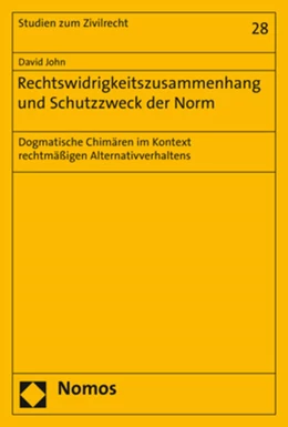 Abbildung von John | Rechtswidrigkeitszusammenhang und Schutzzweck der Norm | 1. Auflage | 2020 | 28 | beck-shop.de