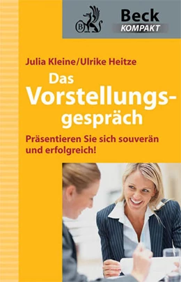 Abbildung von Kleine / Heitze | Das Vorstellungsgespräch | 1. Auflage | 2010 | beck-shop.de