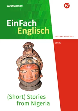 Abbildung von (Short) Stories from Nigeria - Voices from the African Continent. Unterrichtsmodelle | 1. Auflage | 2020 | beck-shop.de