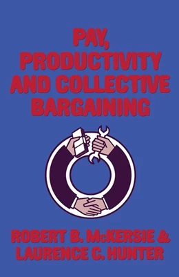 Abbildung von McKersie / Hunter | Pay, Productivity and Collective Bargaining | 1. Auflage | 1973 | beck-shop.de