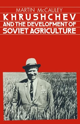 Abbildung von Mccauley | Khrushchev and the Development of Soviet Agriculture | 1. Auflage | 2016 | beck-shop.de