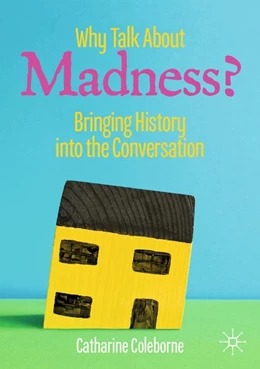 Abbildung von Coleborne | Why Talk About Madness? | 1. Auflage | 2020 | beck-shop.de