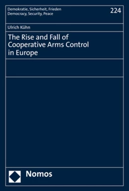 Abbildung von Kühn | The Rise and Fall of Cooperative Arms Control in Europe | 1. Auflage | 2020 | 224 | beck-shop.de
