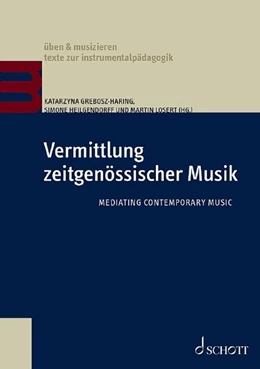 Abbildung von Grebosz-Haring / Heilgendorff | Vermittlung zeitgenössischer Musik | 1. Auflage | 2020 | beck-shop.de