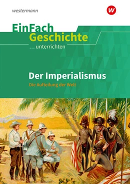 Abbildung von Der Imperialismus. EinFach Geschichte ...unterrichten | 1. Auflage | 2021 | beck-shop.de