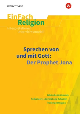 Abbildung von Flottmeier / Garske | Sprechen von und mit Gott: Der Prophet Jona. EinFach Religion | 1. Auflage | 2022 | beck-shop.de