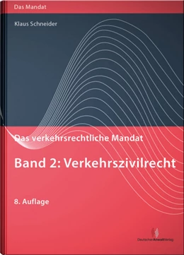 Abbildung von Schneider | Das verkehrsrechtliche Mandat 02: Verkehrszivilrecht | 8. Auflage | 2020 | beck-shop.de