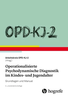 Abbildung von Arbeitskreis OPD-KJ-2 | OPD-KJ-2 - Operationalisierte Psychodynamische Diagnostik im Kindes- und Jugendalter | 3. Auflage | 2020 | beck-shop.de