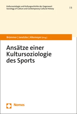 Abbildung von Brümmer / Janetzko | Ansätze einer Kultursoziologie des Sports | 1. Auflage | 2021 | 1 | beck-shop.de