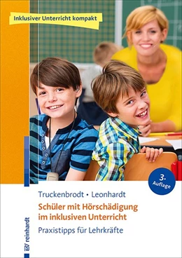 Abbildung von Truckenbrodt / Leonhardt | Schüler mit Hörschädigung im inklusiven Unterricht | 3. Auflage | 2020 | beck-shop.de