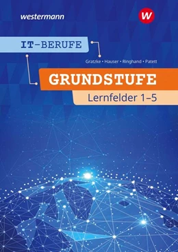 Abbildung von Ringhand / Gratzke | IT-Berufe. Schulbuch. Grundstufe 1. Jahr. Lernfelder 1-5 | 1. Auflage | 2020 | beck-shop.de
