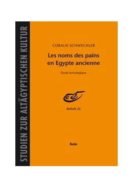 Abbildung von Schwechler | Les noms des pains en Égypte ancienne | 1. Auflage | 2020 | beck-shop.de