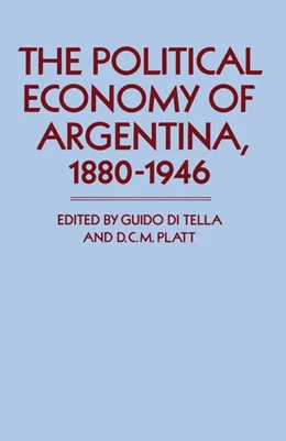 Abbildung von Di Tella | Political Economy of Argentina, 1880-1946 | 1. Auflage | 2016 | beck-shop.de