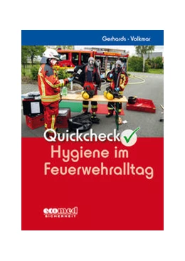 Abbildung von Gerhards / Volkmar | Quickcheck Hygiene im Feuerwehralltag | 1. Auflage | 2021 | beck-shop.de