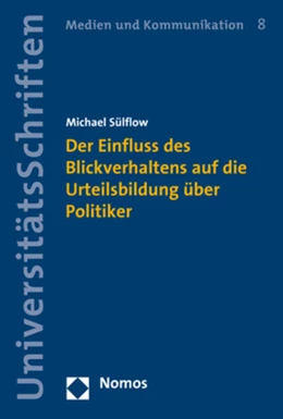 Abbildung von Sülflow | Der Einfluss des Blickverhaltens auf die Urteilsbildung über Politiker | 1. Auflage | 2020 | beck-shop.de