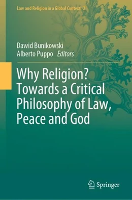 Abbildung von Bunikowski / Puppo | Why Religion? Towards a Critical Philosophy of Law, Peace and God | 1. Auflage | 2020 | beck-shop.de