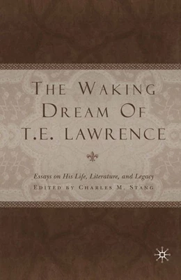 Abbildung von Stang | The Waking Dream of T.E. Lawrence | 1. Auflage | 2016 | beck-shop.de