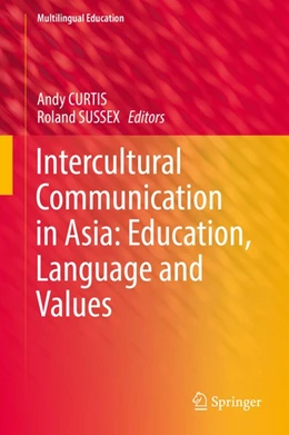 Abbildung von Curtis / Sussex | Intercultural Communication in Asia: Education, Language and Values | 1. Auflage | 2018 | beck-shop.de