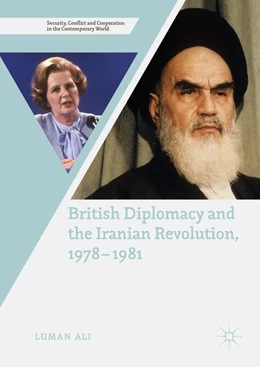 Abbildung von Ali | British Diplomacy and the Iranian Revolution, 1978-1981 | 1. Auflage | 2018 | beck-shop.de