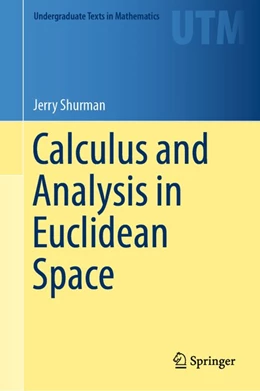 Abbildung von Shurman | Calculus and Analysis in Euclidean Space | 1. Auflage | 2016 | beck-shop.de