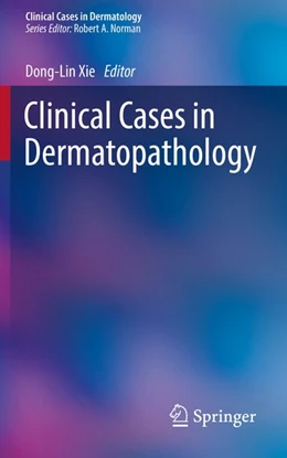 Abbildung von Xie | Clinical Cases in Dermatopathology | 1. Auflage | 2020 | beck-shop.de